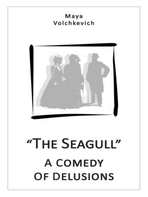 cover image of The Seagull. a comedy of delusions
